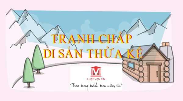 Hướng dẫn giải quyết tranh chấp nhà do thừa kế tranh chap nha do thua ke 3 - Hướng dẫn giải quyết tranh chấp nhà do thừa kế